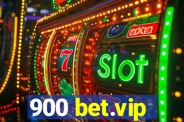 900 bet.vip